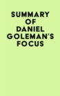 Summary of Daniel Goleman's Focus - eBook