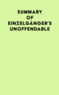Summary of Einzelganger's Unoffendable - eBook