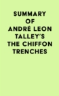Summary of Andre Leon Talley's The Chiffon Trenches - eBook