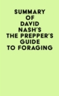 Summary of David Nash's The Prepper's Guide to Foraging - eBook