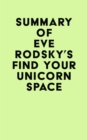 Summary of Eve Rodsky's Find Your Unicorn Space - eBook