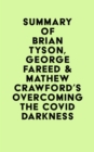 Summary of Brian Tyson, George Fareed & Mathew Crawford's Overcoming the COVID Darkness - eBook