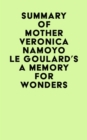 Summary of Mother Veronica Namoyo Le Goulard's A Memory For Wonders - eBook