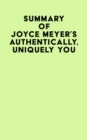 Summary of Joyce Meyer's Authentically, Uniquely You - eBook