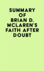 Summary of Brian D. McLaren's Faith After Doubt - eBook