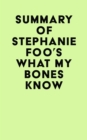 Summary of Stephanie Foo's What My Bones Know - eBook