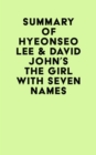 Summary of Hyeonseo Lee & David John's The Girl with Seven Names - eBook
