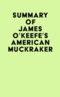Summary of James O'Keefe's American Muckraker - eBook