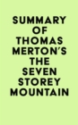 Summary of Thomas Merton's The Seven Storey Mountain - eBook