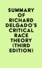 Summary of Richard Delgado's Critical Race Theory (Third Edition) - eBook