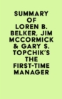 Summary of Loren B. Belker, Jim McCormick & Gary S. Topchik's The First-Time Manager - eBook