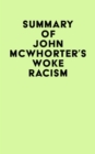 Summary of John McWhorter's Woke Racism - eBook