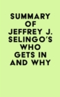 Summary of Jeffrey J. Selingo's Who Gets In and Why - eBook