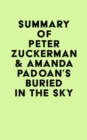 Summary of Peter Zuckerman & Amanda Padoan's Buried in the Sky - eBook