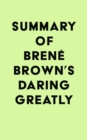 Summary of Brene Brown's Daring Greatly - eBook