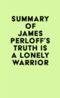 Summary of James Perloff's Truth Is a Lonely Warrior - eBook