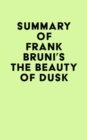 Summary of Frank Bruni's The Beauty of Dusk - eBook