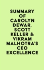 Summary of Carolyn Dewar, Scott Keller & Vikram Malhotra's CEO Excellence - eBook