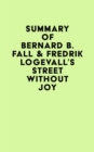 Summary of Bernard B. Fall & Fredrik Logevall's Street Without Joy - eBook