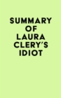 Summary of Laura Clery's Idiot - eBook