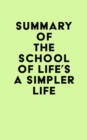 Summary of The School of Life's A Simpler Life - eBook