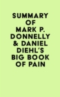 Summary of Mark P. Donnelly & Daniel Diehl's Big Book of Pain - eBook
