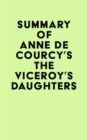 Summary of Anne de Courcy's The Viceroy's Daughters - eBook
