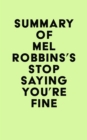 Summary of Mel Robbins's Stop Saying You're Fine - eBook