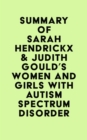 Summary of Sarah Hendrickx & Judith Gould's Women and Girls with Autism Spectrum Disorder - eBook