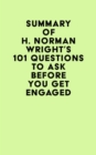 Summary of H. Norman Wright's 101 Questions to Ask Before You Get Engaged - eBook