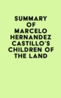 Summary of Marcelo Hernandez Castillo's Children of the Land - eBook