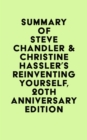 Summary of Steve Chandler & Christine Hassler's Reinventing Yourself, 20th Anniversary Edition - eBook
