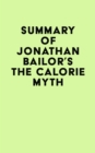 Summary of Jonathan Bailor's The Calorie Myth - eBook