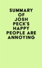 Summary of Josh Peck's Happy People Are Annoying - eBook