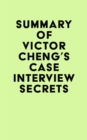 Summary of Victor Cheng's Case Interview Secrets - eBook
