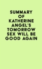 Summary of Katherine Angel's Tomorrow Sex Will Be Good Again - eBook
