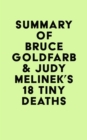 Summary of Bruce Goldfarb & Judy Melinek's 18 Tiny Deaths - eBook