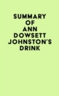 Summary of Ann Dowsett Johnston's Drink - eBook