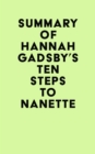 Summary of Hannah Gadsby's Ten Steps to Nanette - eBook