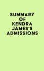 Summary of Kendra James 's Admissions - eBook