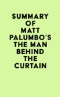 Summary of Matt Palumbo's The Man Behind the Curtain - eBook