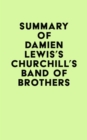 Summary of Damien Lewis's Churchill's Band of Brothers - eBook