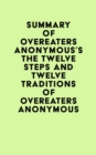 Summary of Overeaters Anonymous's The Twelve Steps and Twelve Traditions of Overeaters Anonymous - eBook