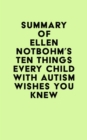 Summary of Ellen Notbohm's Ten Things Every Child with Autism Wishes You Knew - eBook