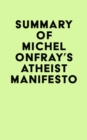 Summary of Michel Onfray's Atheist Manifesto - eBook