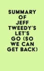 Summary of Jeff Tweedy's Let's Go (So We Can Get Back) - eBook