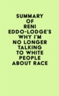 Summary of Reni Eddo-Lodge's Why I'm No Longer Talking to White People About Race - eBook