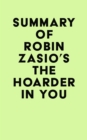 Summary of Robin Zasio's The Hoarder in You - eBook