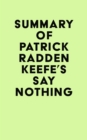Summary of Patrick Radden Keefe's Say Nothing - eBook