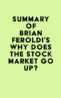 Summary of Brian Feroldi's Why Does The Stock Market Go Up? - eBook